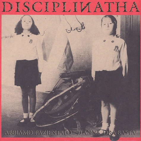 Disciplinatha - Abbiamo Pazientato 40 Anni Ora Basta