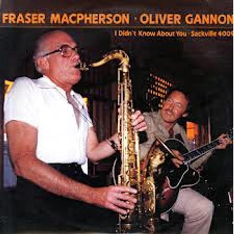 Fraser MacPherson & Oliver Gannon - I Didn't Know About You