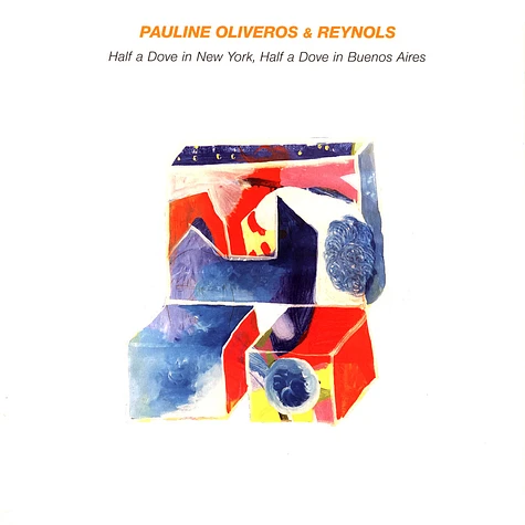 Pauline Oliveros & Reynols - Half A Dove...