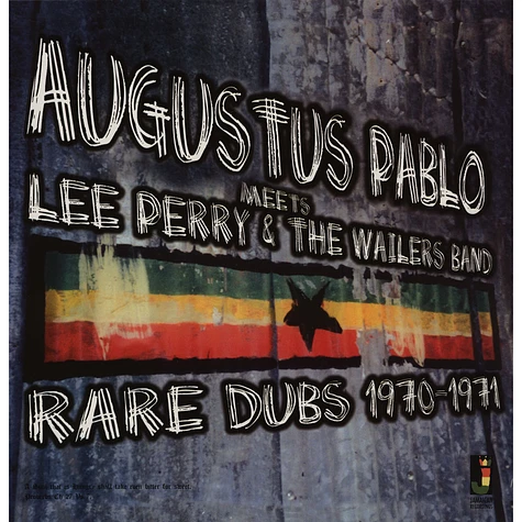 Augustus Pablo meets Lee Perry & The Wailers Band - Rare Dubs 1970-1971