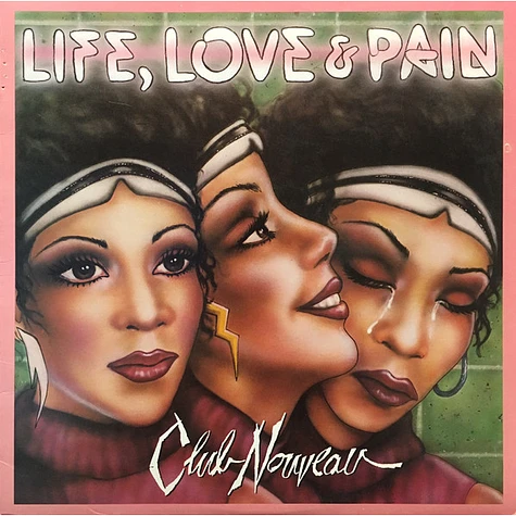 Club Nouveau - Life, Love & Pain