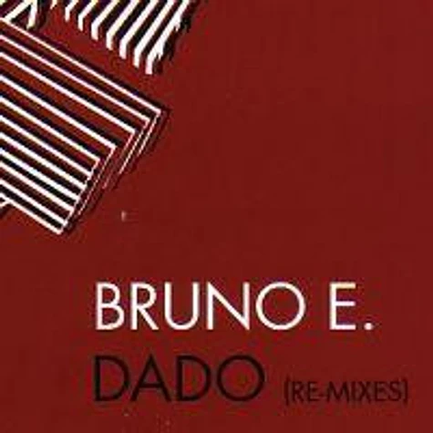 Bruno E - Dado (Re-Mixes)