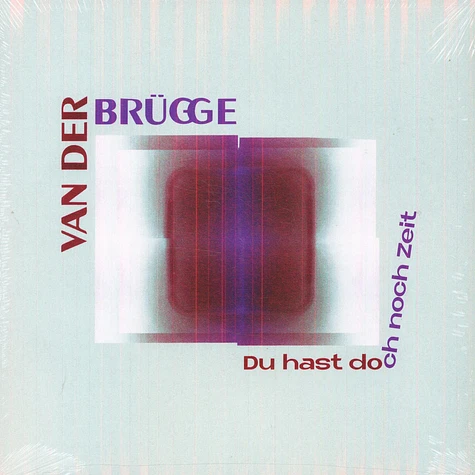 Van Der Brügge - Du Hast Doch Noch Zeit