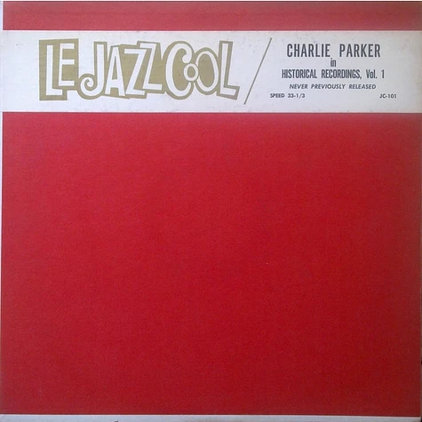 Charlie Parker - Le Jazz Cool, Historical Recordings, Vol. 1