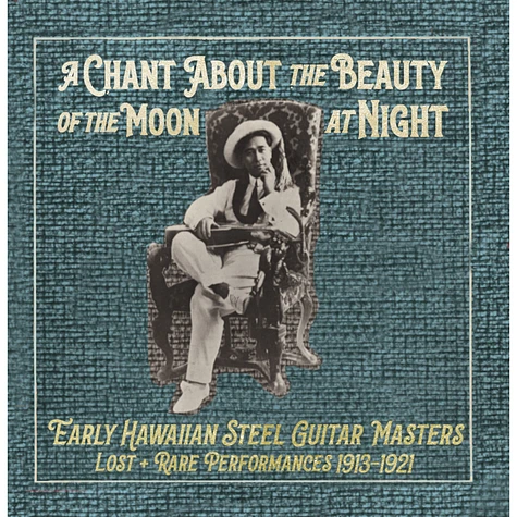 Magnificent Sounds Records - A Chant About The Beauty Of The Moon At Night: Hawaiian Steel Guitar Masters 1913-1921
