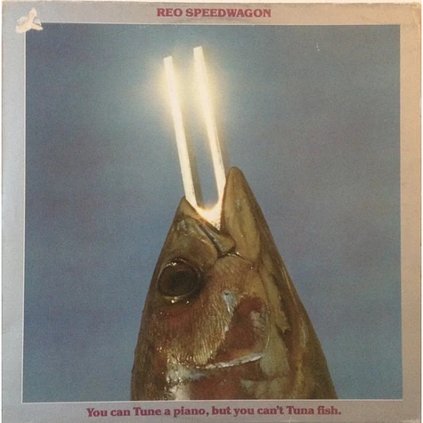 REO Speedwagon - You Can Tune A Piano, But You Can't Tuna Fish