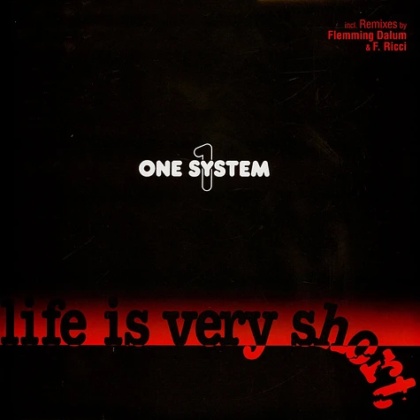 One System - Life Is Very Short