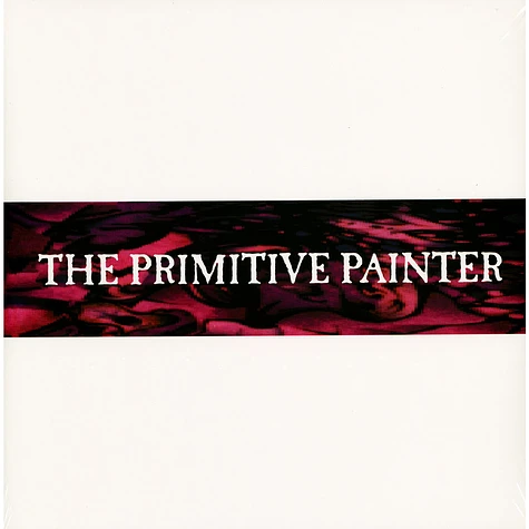 Primitive Painter, The - The Primitive Painter