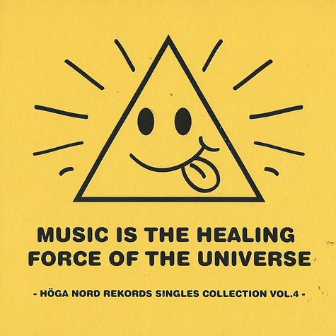 V.A. - Music Is The Healing Force Of The Universe - Höga Nord Rekords Singles Collection Vol.4
