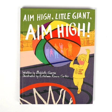 Bobbito Garcia - Aim High, Little Giant, Aim High!