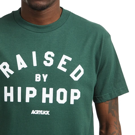 Acrylick - Raised By Hip Hop T-Shirt