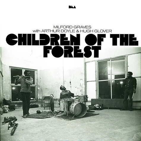 Milford Graves With Arthur Doyle & High Glover - Children Of The Forest