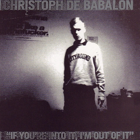 Christoph De Babalon - If You're Into It, I'm Out Of It Black Vinyl Edition
