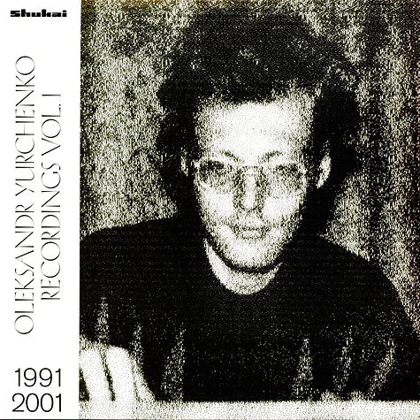 Oleksandr Yurchenko - Recordings Vol. 1, 1991-2001