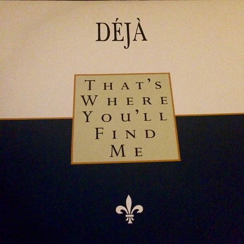 Déjà - That's Where You'll Find Me