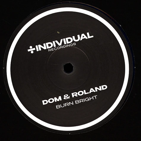 Dom & Roland - Burn Bright / Being