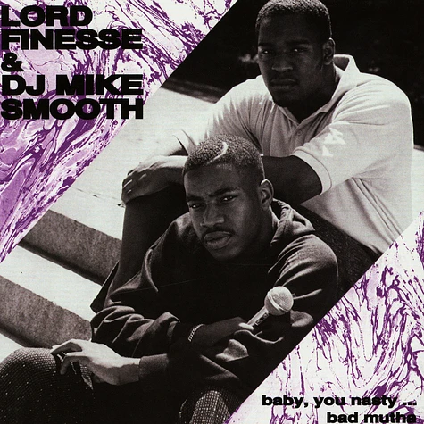 Lord Finesse & DJ Mike Smooth - Baby, You Nasty / Bad Mutha
