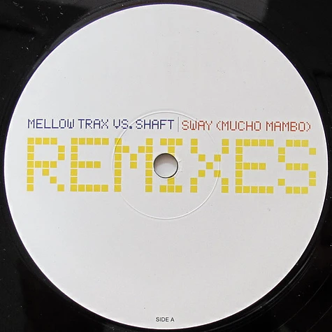 Mellow Trax vs. Shaft - Sway (Mucho Mambo) Remixes