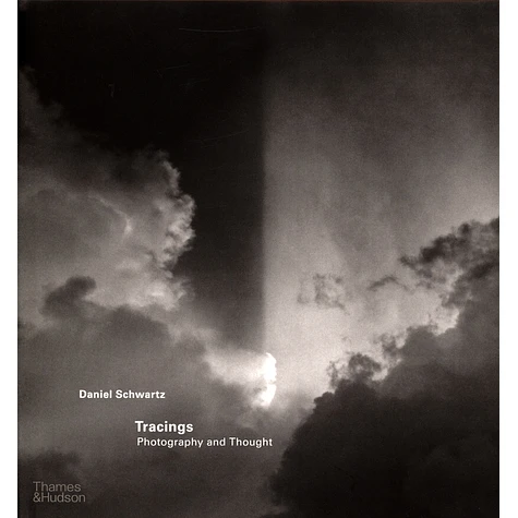 Daniel Schwartz - Tracings: Photography And Thought