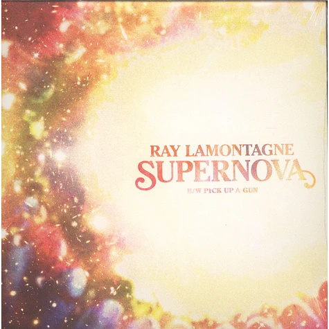 Ray Lamontagne - Supernova / Pick Up A Gun