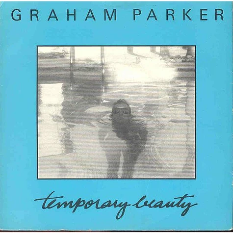 Graham Parker - Temporary Beauty