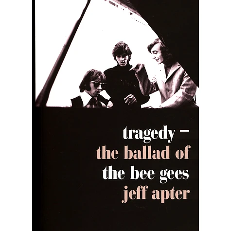 Jeff Apter - Tragedy: The Balad Of The Bee Gees