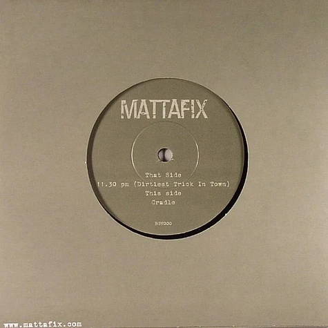 Mattafix - 11.30 Pm (Dirtiest Trick In Town) / Cradle