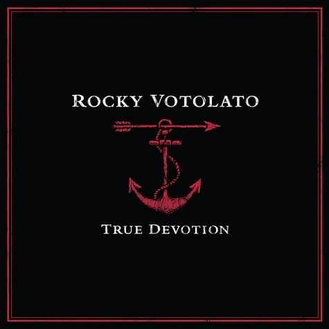 Rocky Votolato - True Devotion
