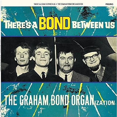 The Graham Bond Organisation - Theres A Bond Between Us