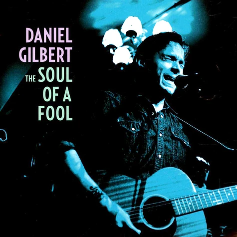 Daniel Gilbert - Soul Of A Fool