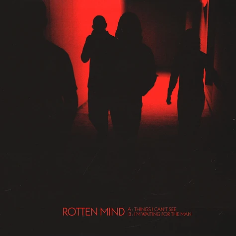 Rotten Mind - Things I Can't Seei'm Waiting For The Man