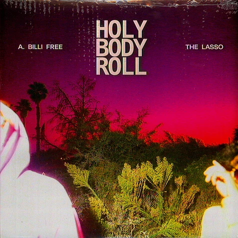 A.Billi & The Lasso Free - Holy Body Roll