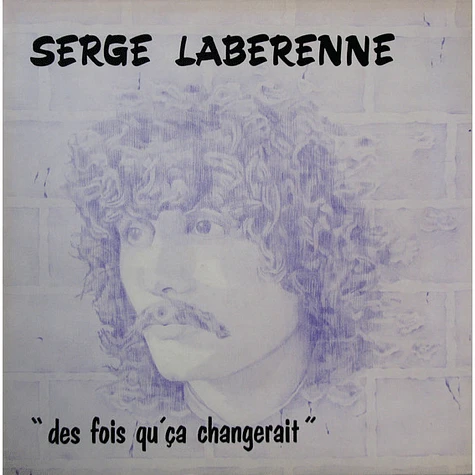 Serge Laberenne - Des Fois Qu'ça Changerait