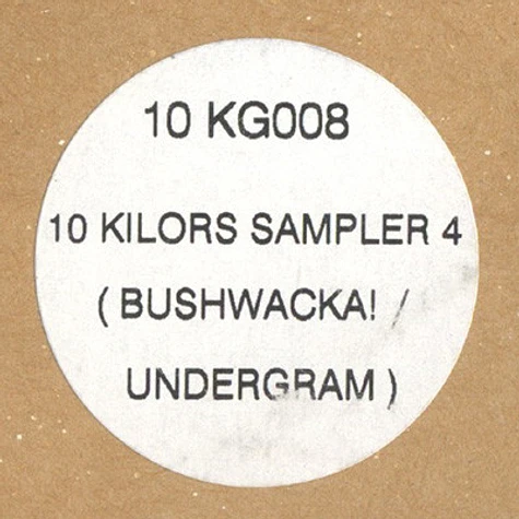 Bushwacka! / Undergram - 10 Kilors Sampler 4