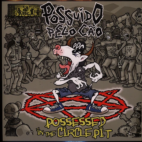 Possuido Pelo Cao - Prossessed In The Circle Pit