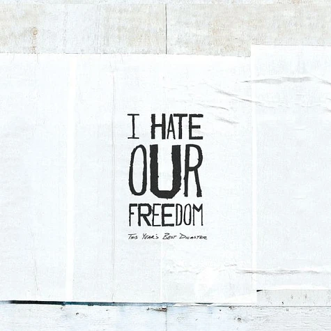 I Hate Our Freedom - This Year's Best Disaster