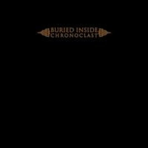 Buried Inside - Chronoclast - Selected Essays On Time-Reckoning And Auto-Cannibalism