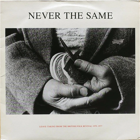 V.A. - Never The Same - Leave-Taking From The British Folk Revival 1970-1977