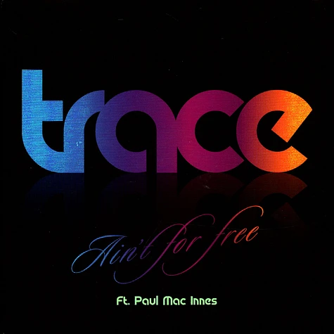 Trace - Ain't For Free Feat. Paul Mac Innes