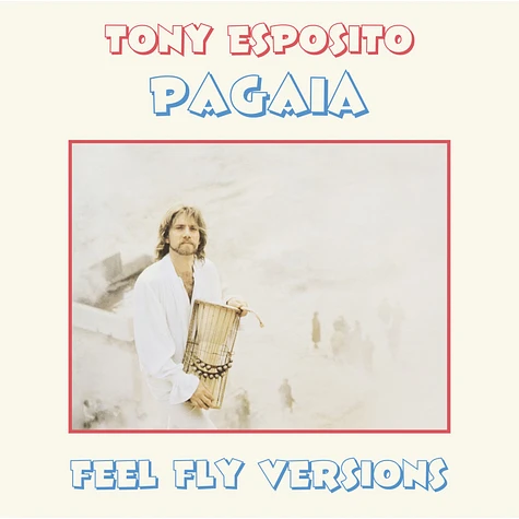 Tony Esposito - Pagaia (Feel Fly Versions)