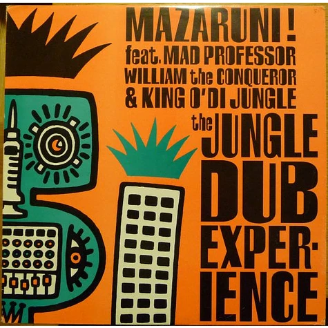 Mazaruni! Feat. Mad Professor, William The Conqueror & King O' Di Jungle - The Jungle Dub Experience
