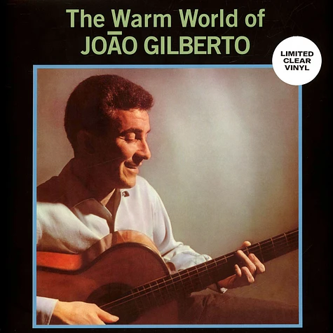 Joao Gilberto - Warm World Of Joao Gilberto Clear Vinyl Edtion