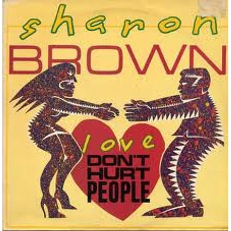 Sharon Brown - Love Don't Hurt People