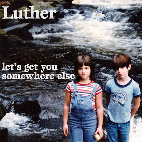 Luther - Let's Get You Somewhere Else