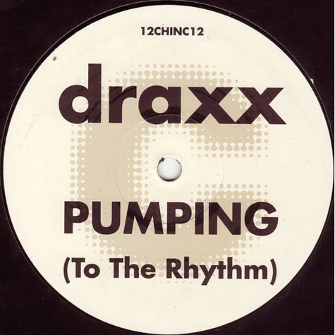 Draxx - Pumping (To The Rhythm)