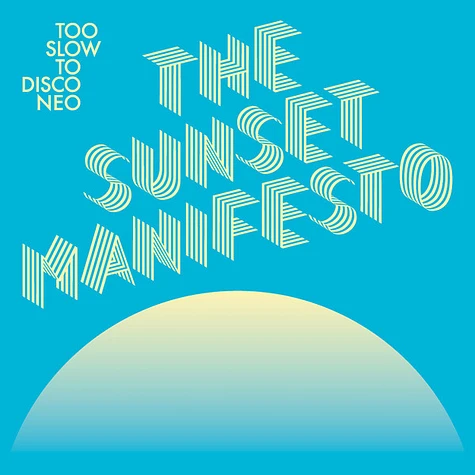 V.A. - Too Slow To Disco Neo (The Sunset Manifesto)