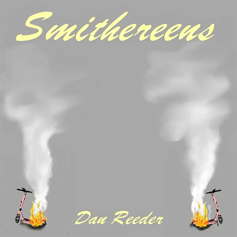 Dan Reeder - Smithereens Red & Yellow Splatter Vinyl Edition