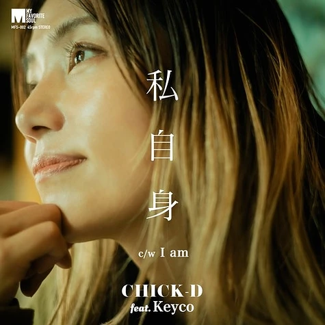 Chick-D - Watashi Jishin / I Am Feat.Keyco