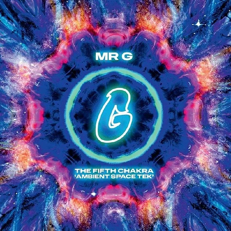 Mr. G - The Fifth Chakra (Ambient Space Tek)