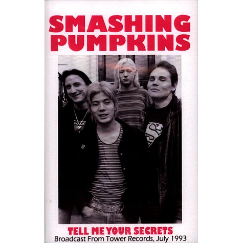 The Smashing Pumpkins - Tell Me Your Secrets: Broadcast From Tower Records 1991